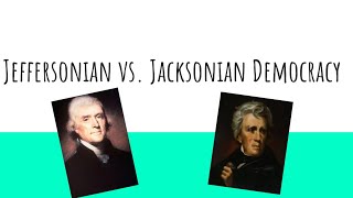 Jeffersonian vs Jacksonian Democracy [upl. by Esened758]