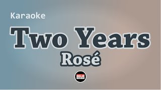 ROSÉ  Two Years Karaoke with lyrics [upl. by Lrub177]