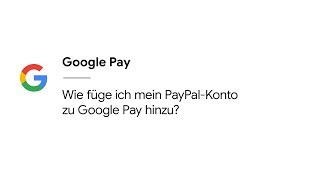 Wie füge ich mein PayPalKonto zu Google Pay hinzu [upl. by Bohun]