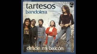 TARTESSOS  BANDOLERA  DESDE MI BALCÓN SINGLE  1974 [upl. by Neenwahs]