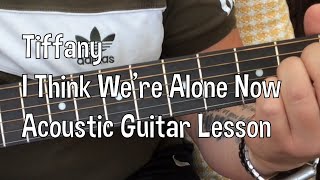 TiffanyI Think Were Alone NowAcoustic Guitar Lesson [upl. by Aneekat]