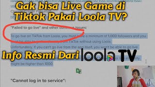 Gak bisa live game di tiktok pakai LOOLA TV ini jawaban dari LOOLA TV langsung [upl. by Higgs]