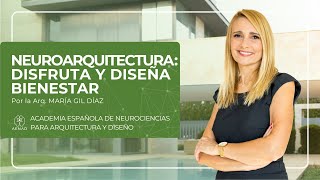 NEUROARQUITECTURADISFRUTA Y DISEÑA BIENESTAR [upl. by Aloke877]