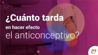 ¿Cuánto tarda en hacer efecto el anticonceptivo [upl. by Egas103]