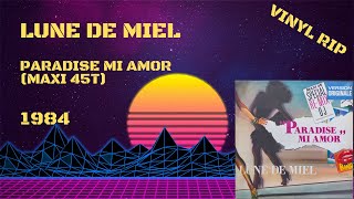 Lune De Miel  Paradise Mi Amor 1984 Maxi 45T [upl. by Danell650]