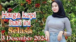 Harga kopi hari ini Selasa 3 Desember 2024 [upl. by Richie]