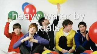 foals  heavy water with lyrics [upl. by Ennovyhs]