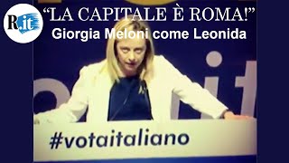 Meloni come Leonida quotLa capitale è Romaquot sembra quotQuesta è Spartaquot [upl. by Uos]