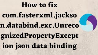 How to fix comfasterxmljacksondatabindexcUnrecognizedPropertyException json data binding [upl. by Cutler]