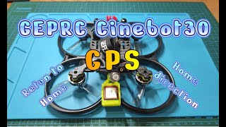 GepRC Cinebot30 GPS Rescue and Home direction Arrow Flywoo GM10 Mini v3 amp M82 GPS [upl. by Emixam603]