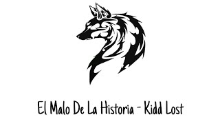 El Malo De La Historia  Kidd Lost MX Prod Maxi Beatz 🦝📖 [upl. by Etteyafal]