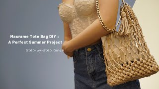 Macrame Tote Bag DIY  A Perfect Summer Project [upl. by Ahasuerus]