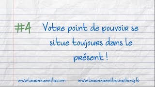 4 Loi dattraction  Votre point de pouvoir se situe toujours dans le moment présent [upl. by Nylteak]