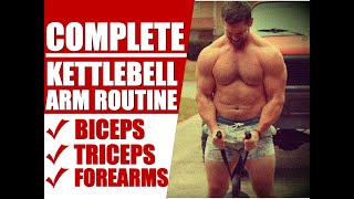 COMPLETE Kettlebell Arm Routine Blasts Biceps Triceps amp Forearms  Chandler Marchman [upl. by Jez236]