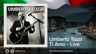 Umberto Tozzi  Ti Amo  Live [upl. by Pettit]