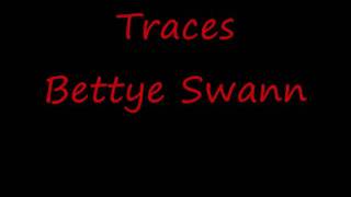 Traces  Bettye Swann [upl. by Milena]