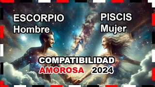 Compatibilidad Amorosa 2024 Escorpio Hombre y Piscis Mujer 🌟💖 escorpio piscis predicciones [upl. by Kelwunn538]