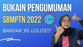 BUKAIN PENGUMUMAN SBMPTN 2022 [upl. by Nevaj214]