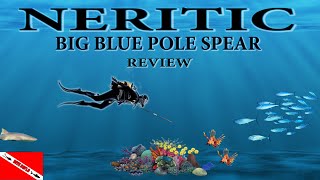 Neritic Big Blue Pole Spear Overview amp Review [upl. by Nagoh]