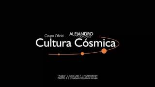 AU4  Alejandro Gonzalez  Contactos Extraterrestres  Cultura Cosmica Monterrey [upl. by Gauthier262]