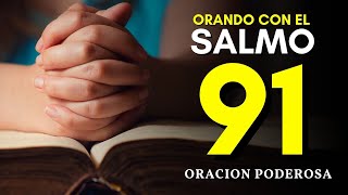 SALMO 91 La oración de protección más poderosa es todo lo que necesitas [upl. by Lutim]