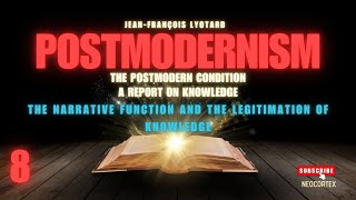 The Postmodern Perspective by Lyotard 1979 Ch 8 Narrative Knowledge [upl. by Mureil501]