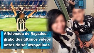 Aficionada de Rayados de Monterrey grabó dos últimos videos antes de ser atropellada [upl. by Ryter]