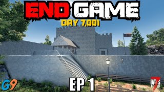 7 Days To Die  End Game EP1 Were in the End Game Now [upl. by Zaid]