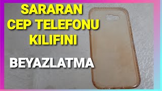 SARARAN CEP TELEFONU KILIFI BEYAZLATMACep telefonu kılıfı temizlemeTelefon kılıfıŞeffaf kılıf [upl. by Irabaj]