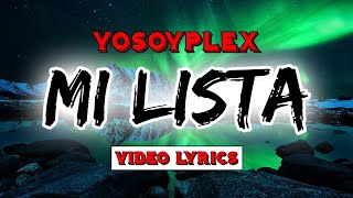 YoSoyPlex  Mi Lista LetraLyrics [upl. by Araeic543]