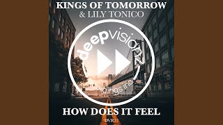 How Does It Feel Kings Of Tomorrow Classic Mix [upl. by Connor]