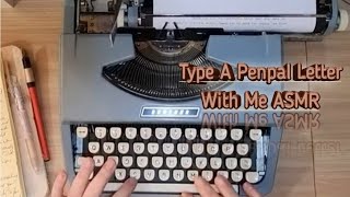 Typing My PenPal Letter On My Vintage Type Writer PenPal With Me ASMR No Talking PPWM Typing video [upl. by Shanahan]