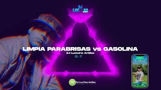 LIMPIA PARABRISAS vs GASOLINA  DJ Luc14no Antileo  DADDY YANKEE [upl. by Immaj]