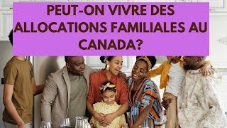 Peuton vivre des allocations familiales au Canada analyse et cas pratique [upl. by O'Callaghan368]