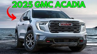 2025 GMC Acadia The Ultimate Family SUV Unveiled [upl. by Hayley398]