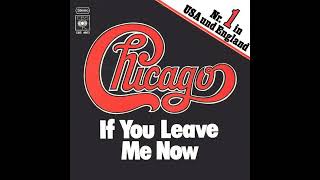 Chicago  If You Leave Me Now 1976 HQ [upl. by Petey]