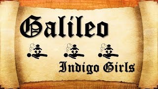 Galileo  Indigo Girls  lyrics video [upl. by Eli788]