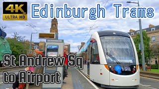 【4K Drivers view】St Andrew Sq to Edinburgh Airport【Edinburgh Trams】 [upl. by Buzz]