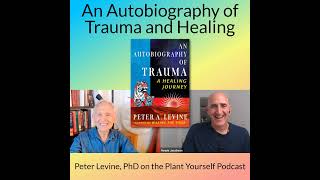 An Autobiography of Trauma and Healing Peter Levine PhD on PYP 581 [upl. by Enimsay250]