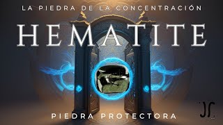 HEMATITE  LA PIEDRA DE LA CONCENTRACIÓN Y PROTECCIÓN [upl. by Novart]