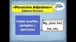 ADJETIVOS POSESIVOS EN INGLES EJEMPLOS Y EJERCICIOS POSSESSIVE ADJECTIVES [upl. by Almeta]