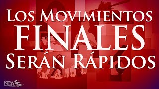 Los Movimientos Finales Serán Rápidos [upl. by Nhar]