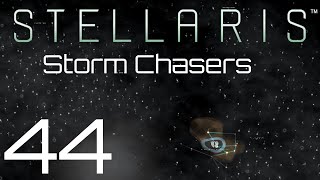 Stellaris  Storm Chasers  Episode 44 [upl. by Nabila]