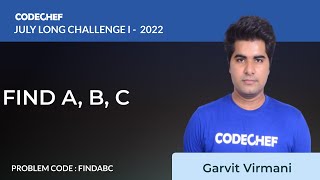 FINDABC  FIND A B C  July Long Challenge I 2022  Problem Solutions  CodeChef [upl. by Schilling]