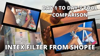 BUMILI KAMI NG INTEX FILTER FROM SHOPEE DAY 1 TO DAY 7 POOL COMPARISON [upl. by Embry130]