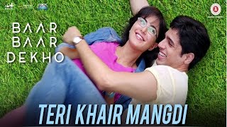 Teri Khair Mangdi Full Song Review  Baar Baar Dekho  Sidharth Malhotra amp Katrina Kaif [upl. by Sidell]