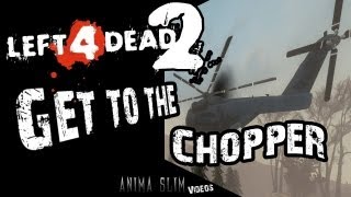 Left 4 Dead 2 Get to the Chopper [upl. by Wagshul346]