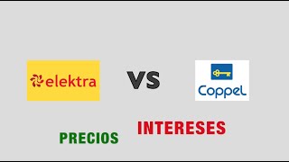 Elektra vs Coppel  COMPARATIVA de Precios e intereses [upl. by Egiedan]