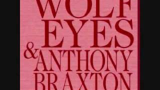 Wolf Eyes amp Anthony BraxtonStabbed In The Face [upl. by Kallista]