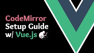 Getting Started with CodeMirror and the Vue CLI [upl. by Ecikram757]